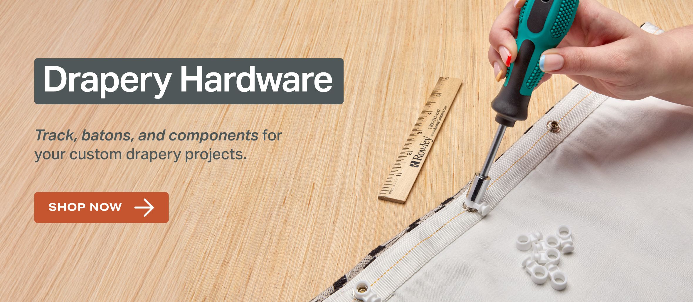 Shop drapery hardware components for your custom drapery projects.