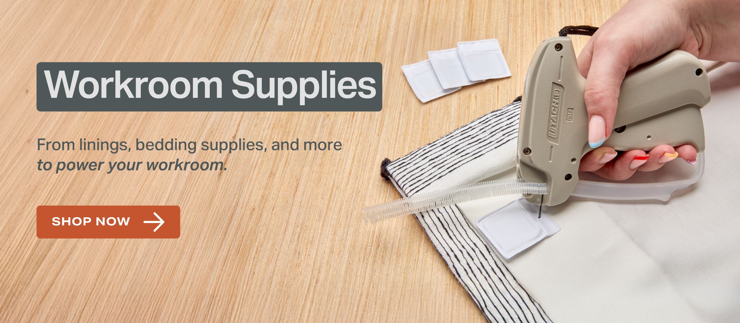 Shop high-quality workroom supplies for your next project.