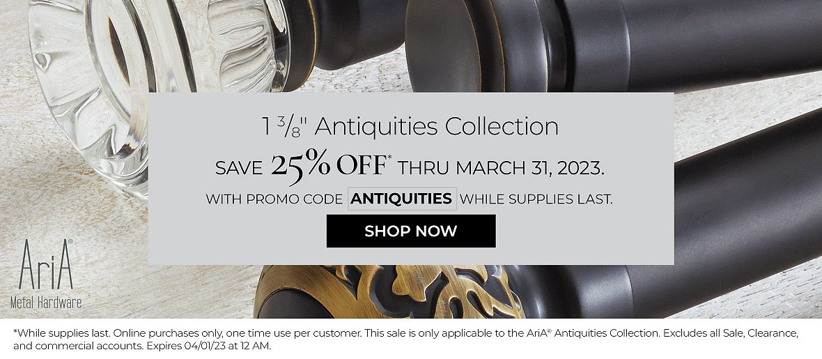 Save 25% off the Antiquities Collection thru March 31, 2023